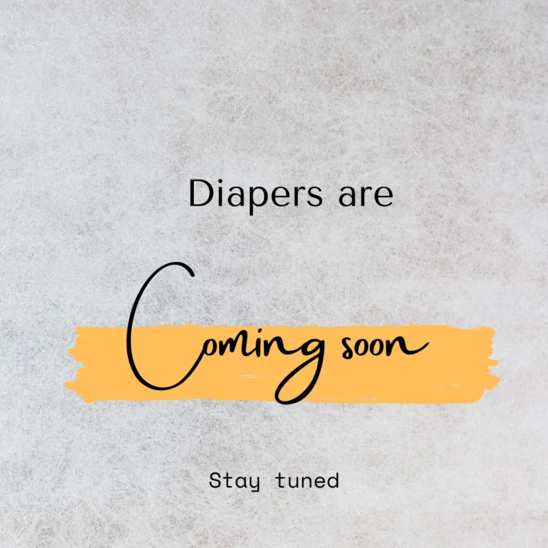 diapers are coming soon